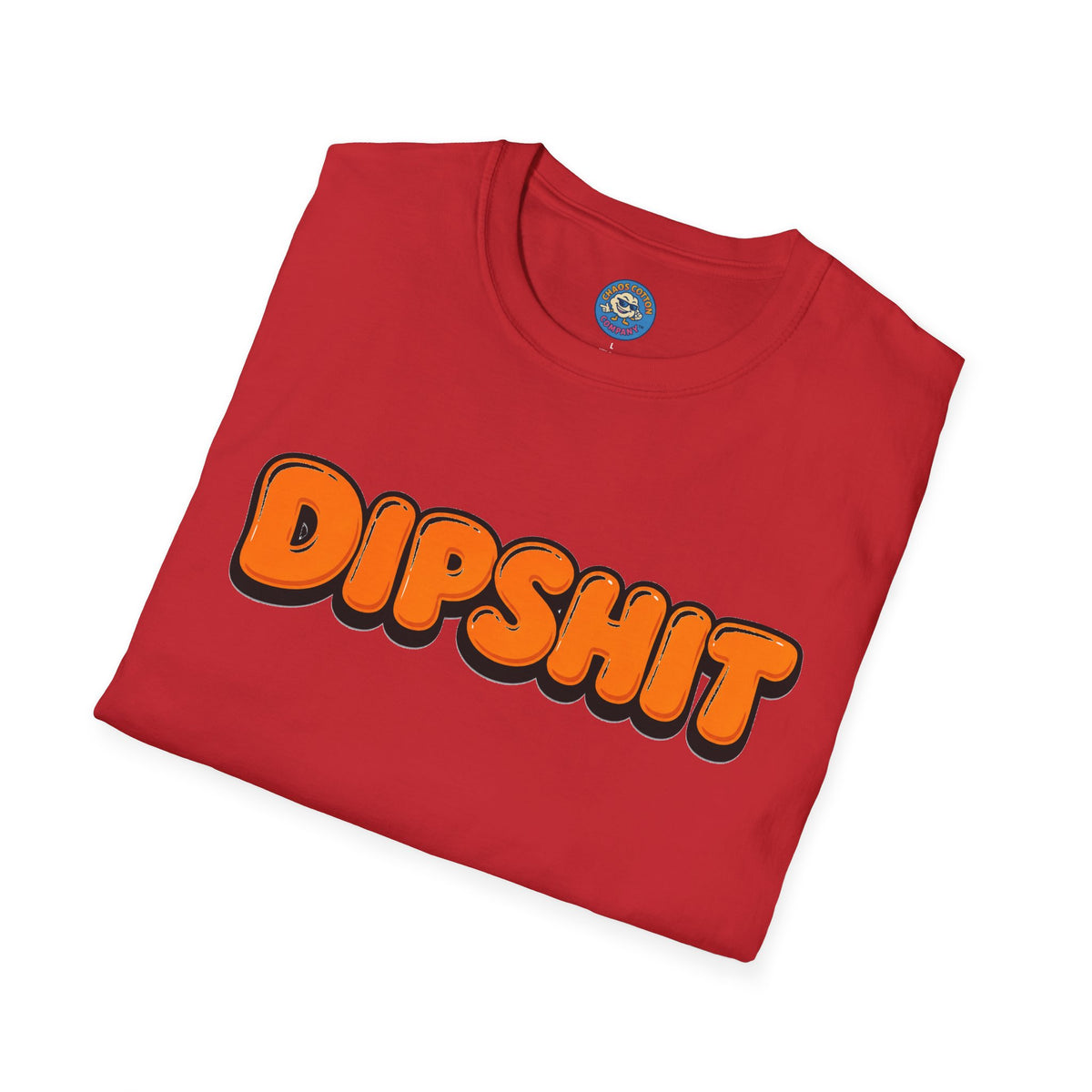 Dipshit T-Shirt