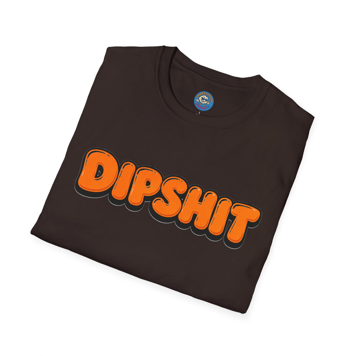 Dipshit T-Shirt