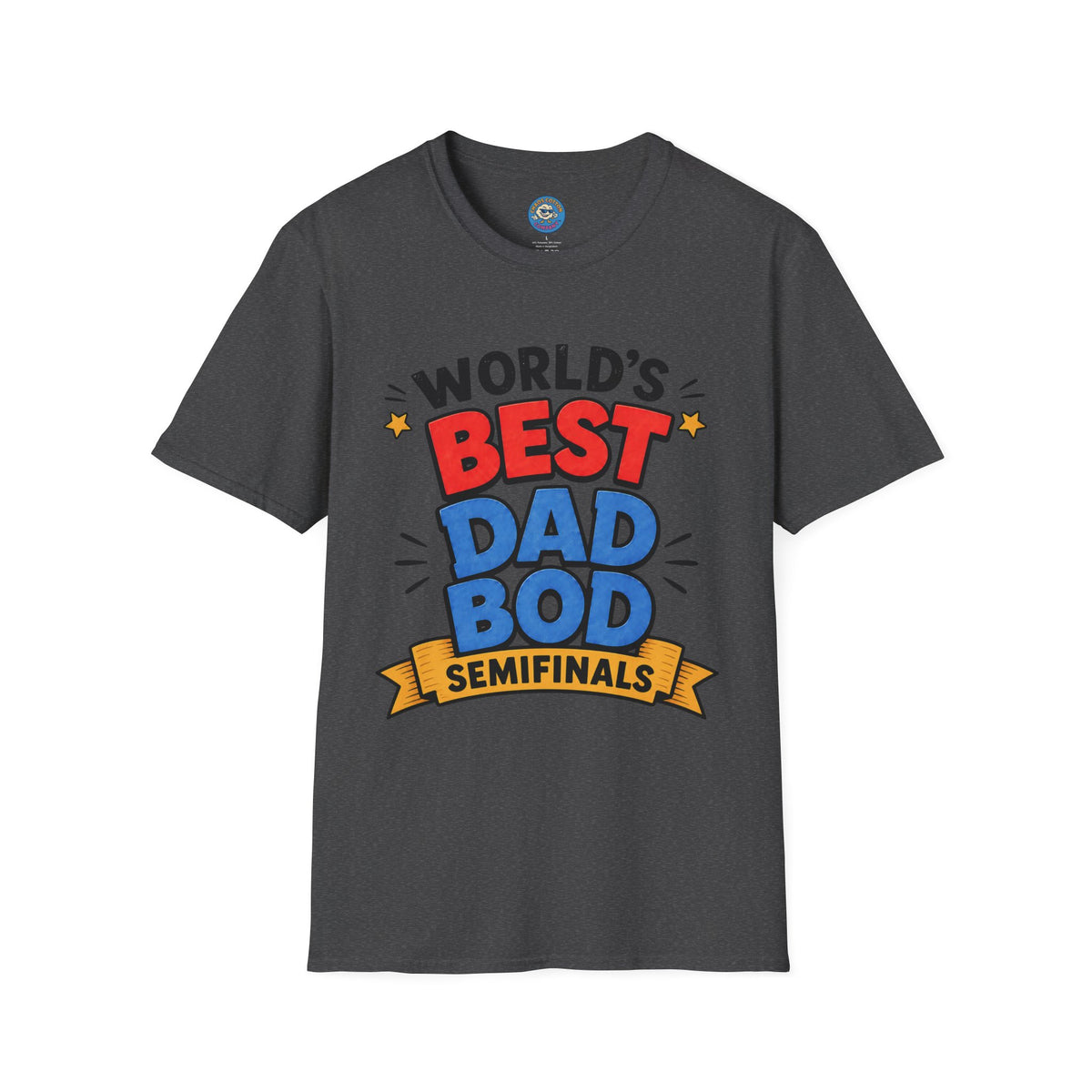 World's Best Dad Bod Semifinals T-Shirt