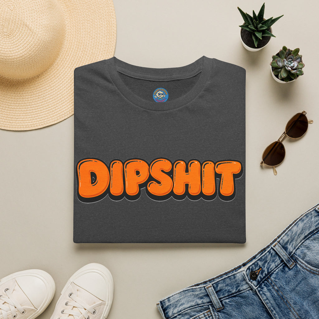 Dipshit T-Shirt
