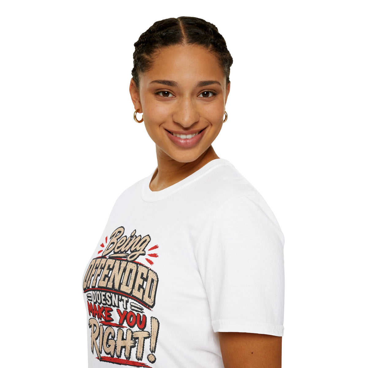 Being Offended Doesnt Make You Right T-Shirt | Statement Tee