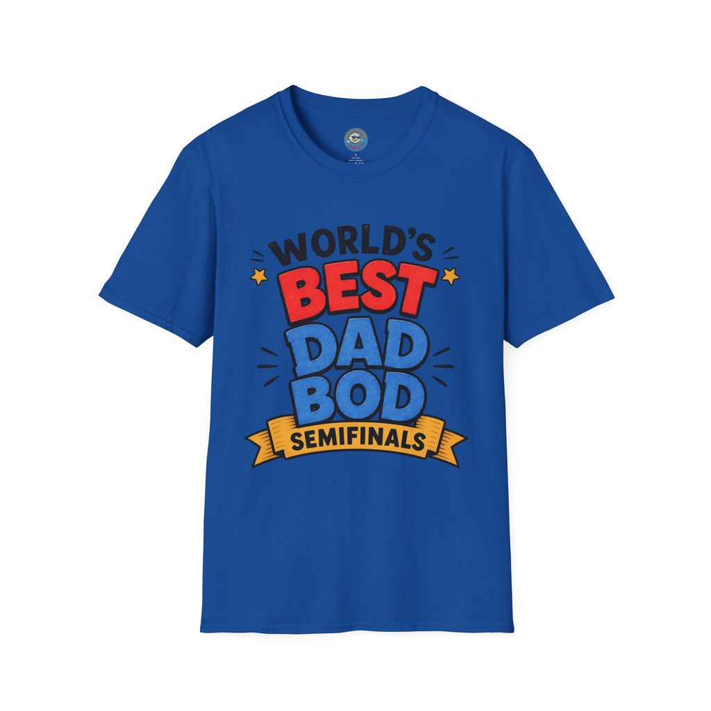 World's Best Dad Bod Semifinals T-Shirt