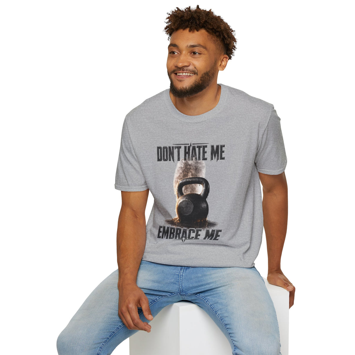 Don't Hate Me Embrace Me T-Shirt | Kettlebell