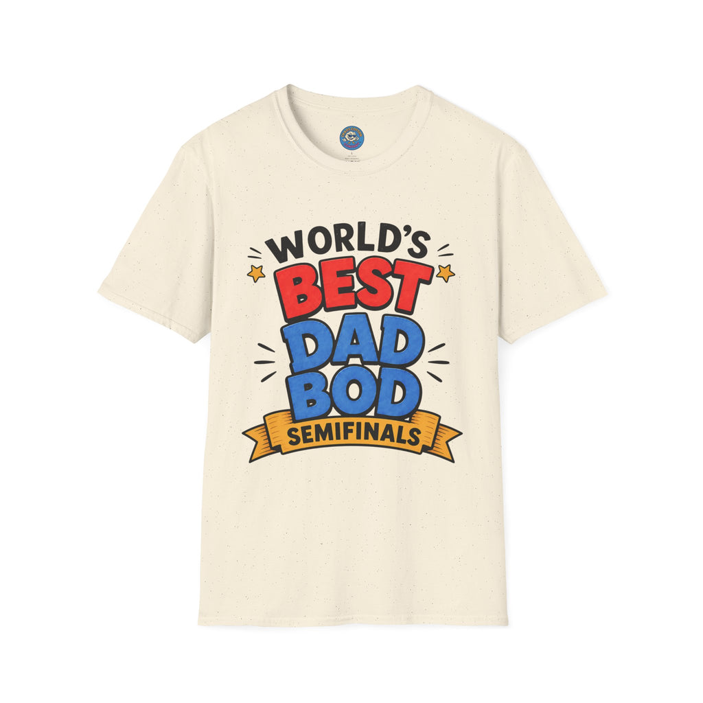World's Best Dad Bod Semifinals T-Shirt