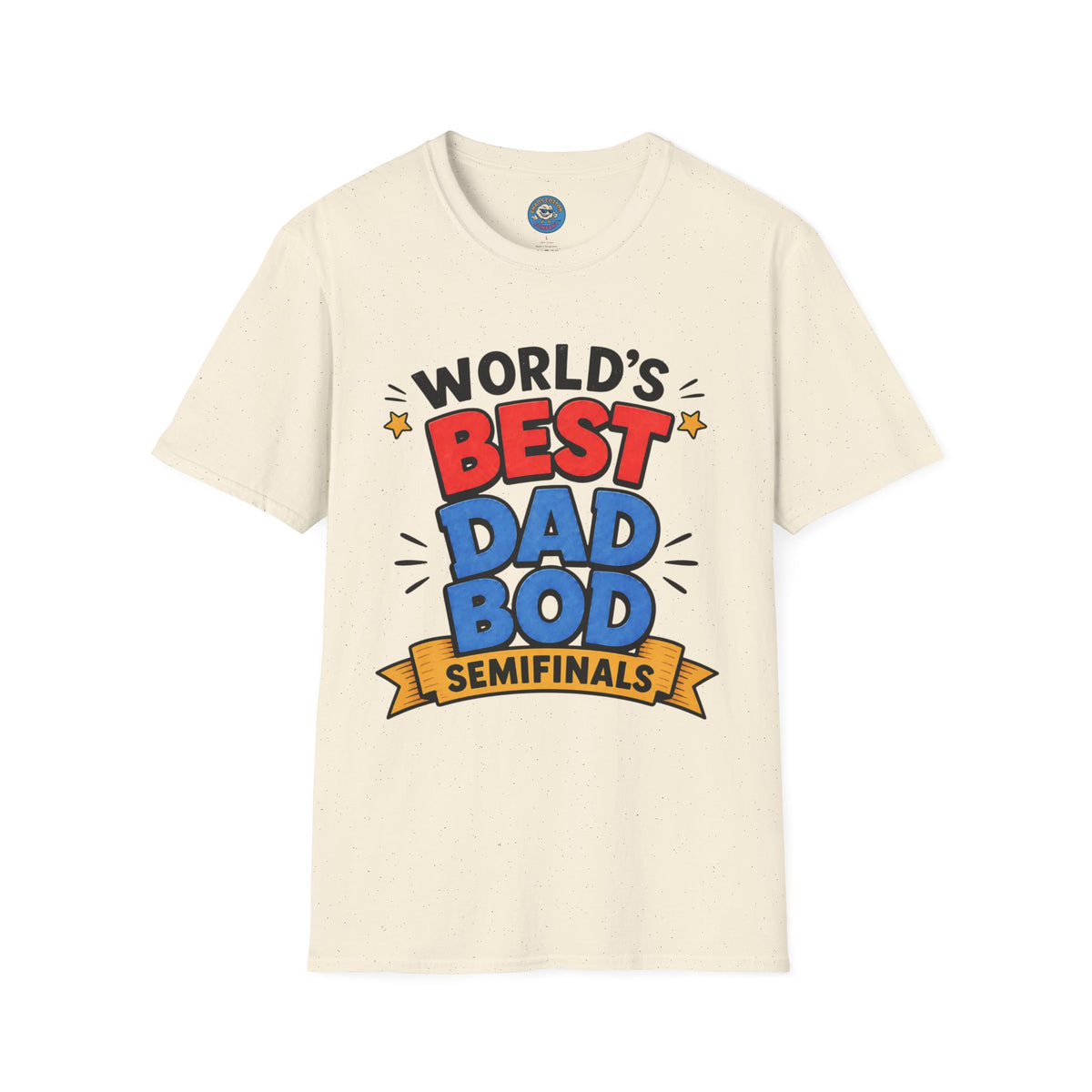 World's Best Dad Bod Semifinals T-Shirt