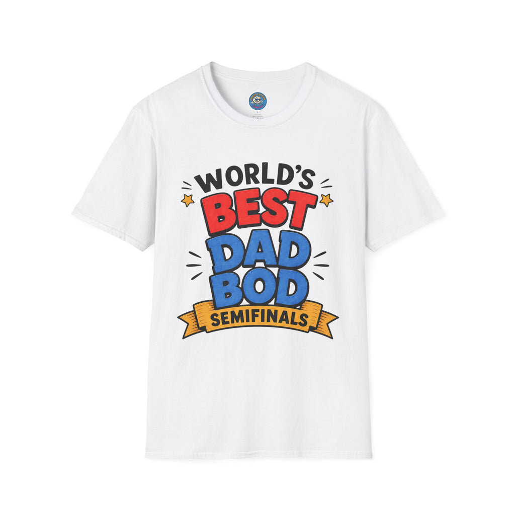 World's Best Dad Bod Semifinals T-Shirt