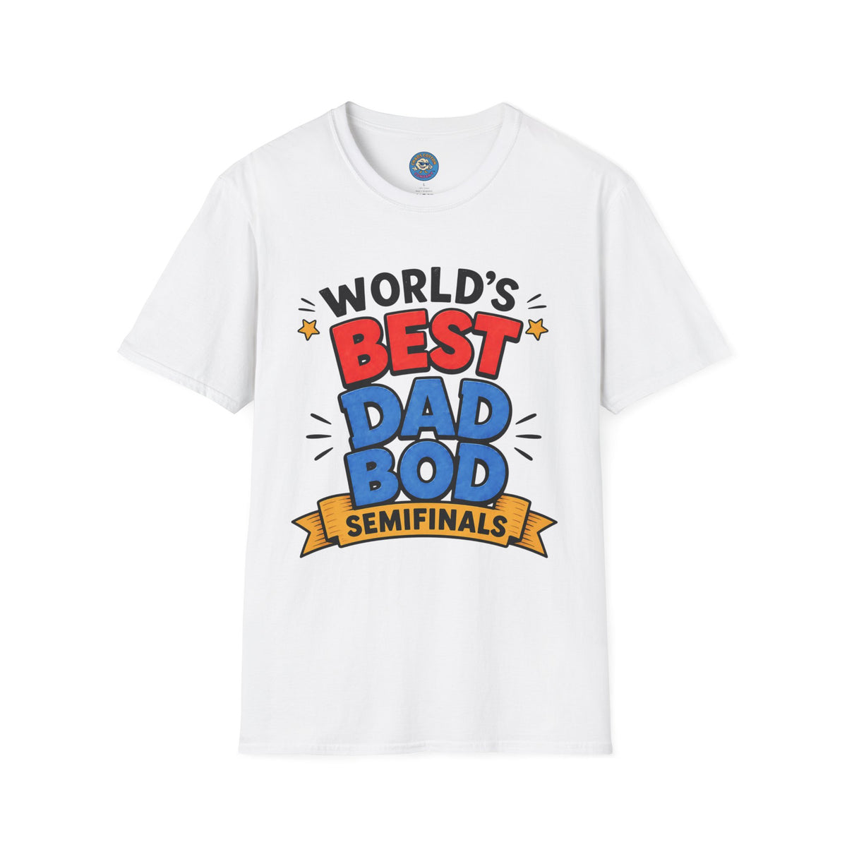 World's Best Dad Bod Semifinals T-Shirt