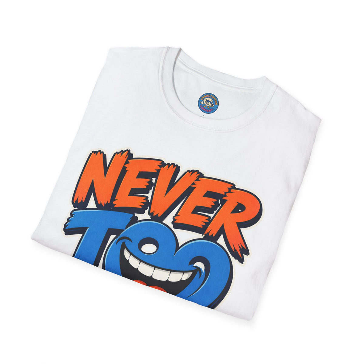 Never Too Soon T-Shirt