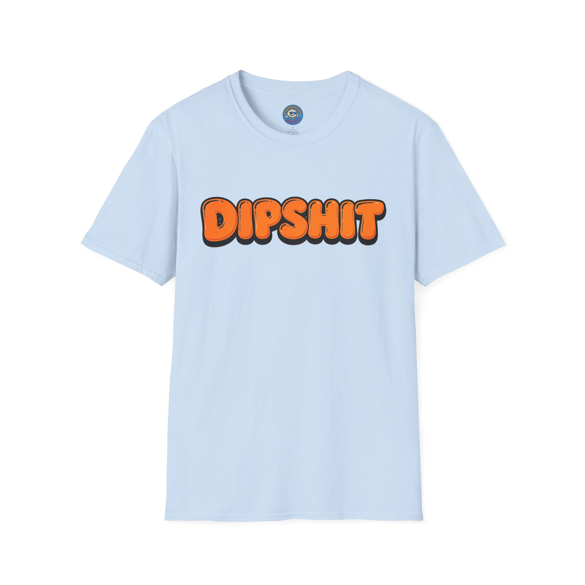 Dipshit T-Shirt