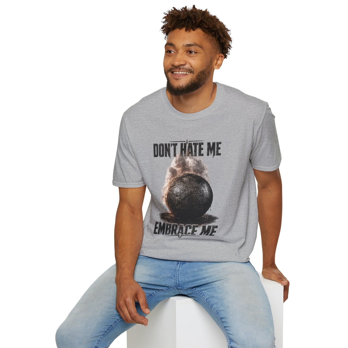 Don't Hate Me Embrace Me T-Shirt | Atlas Stone