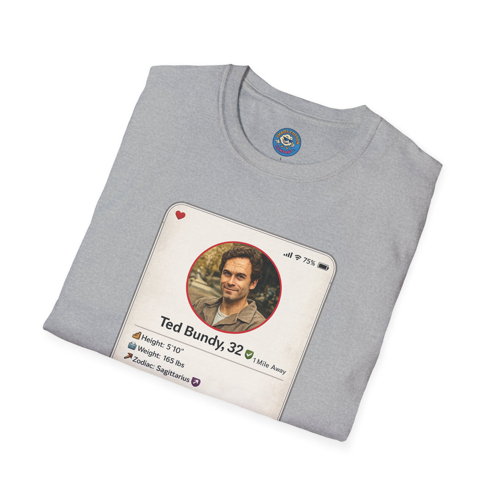 Ted Bundy Dating Profile T-Shirt