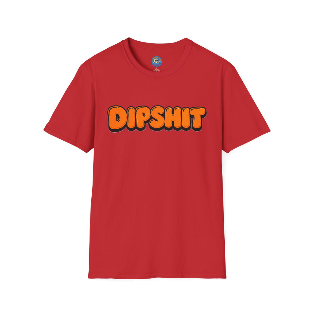 Dipshit T-Shirt