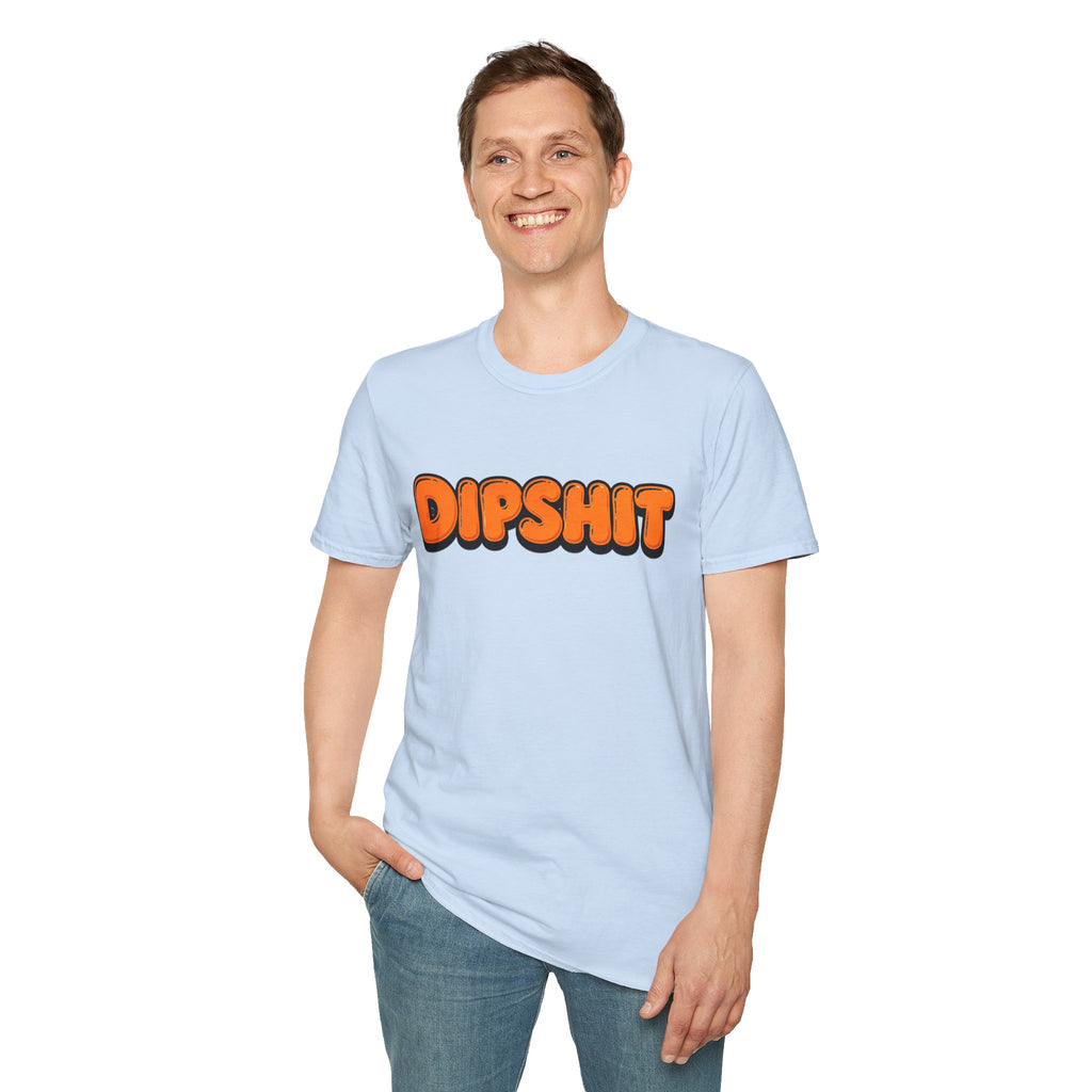 Dipshit T-Shirt