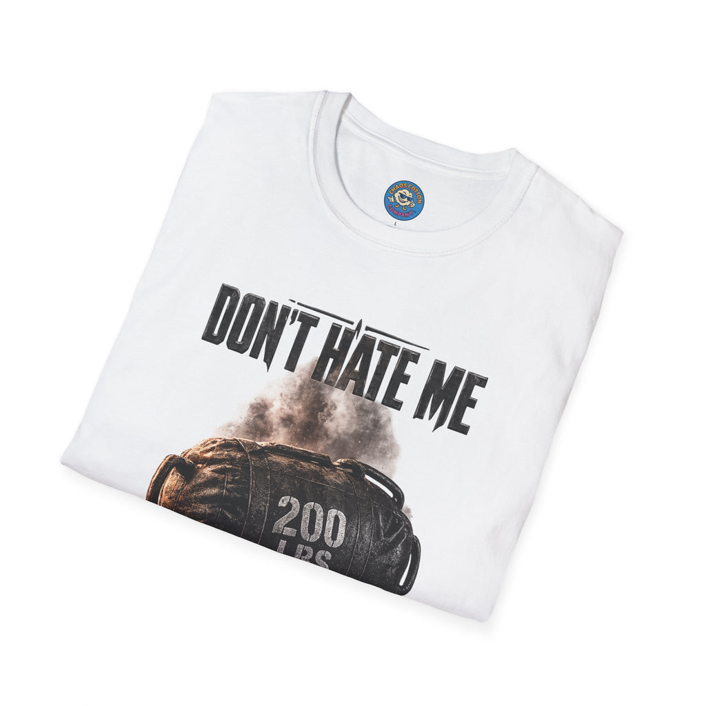 Don't Hate Me Embrace Me T-Shirt | Strongman