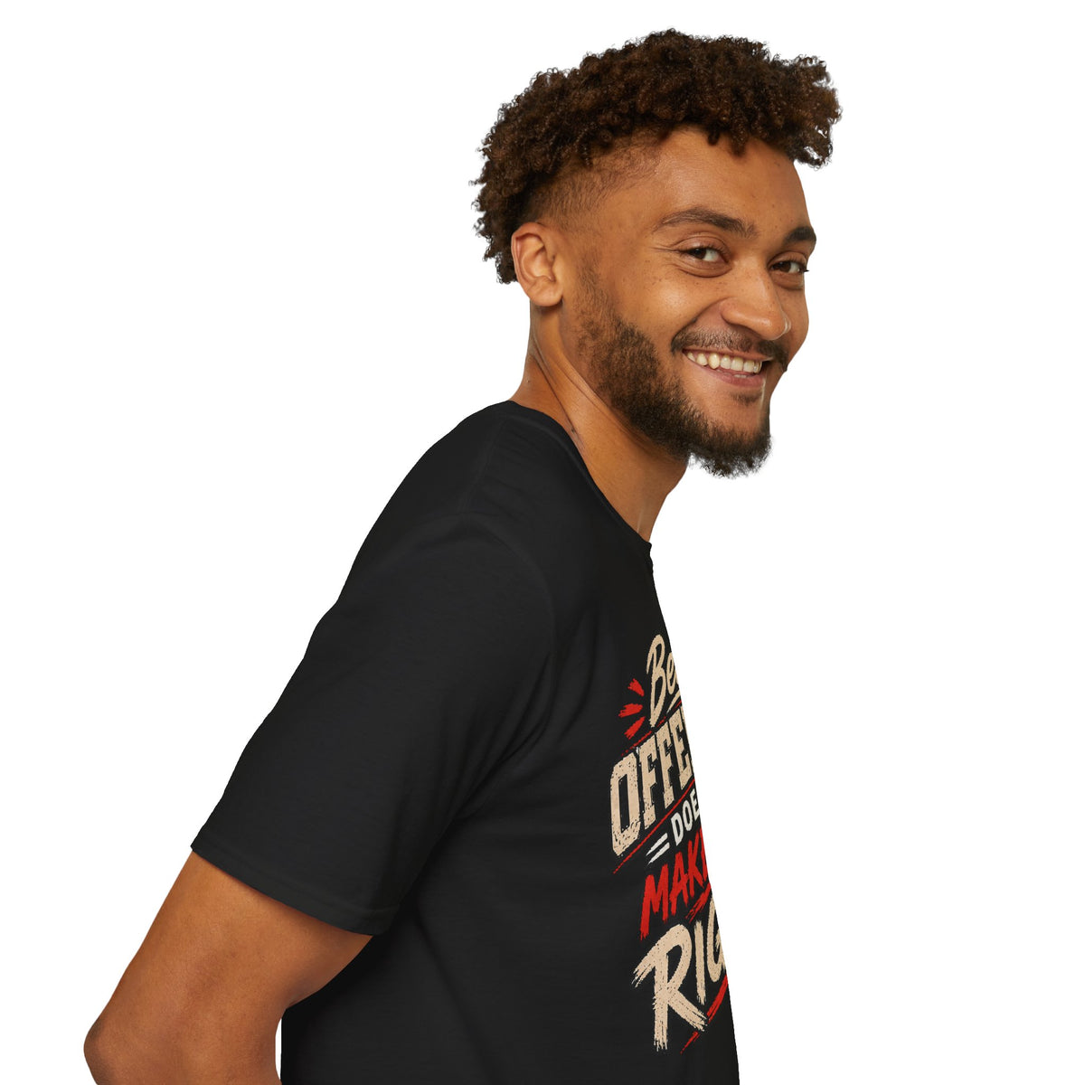 Being Offended Doesnt Make You Right T-Shirt | Statement Tee