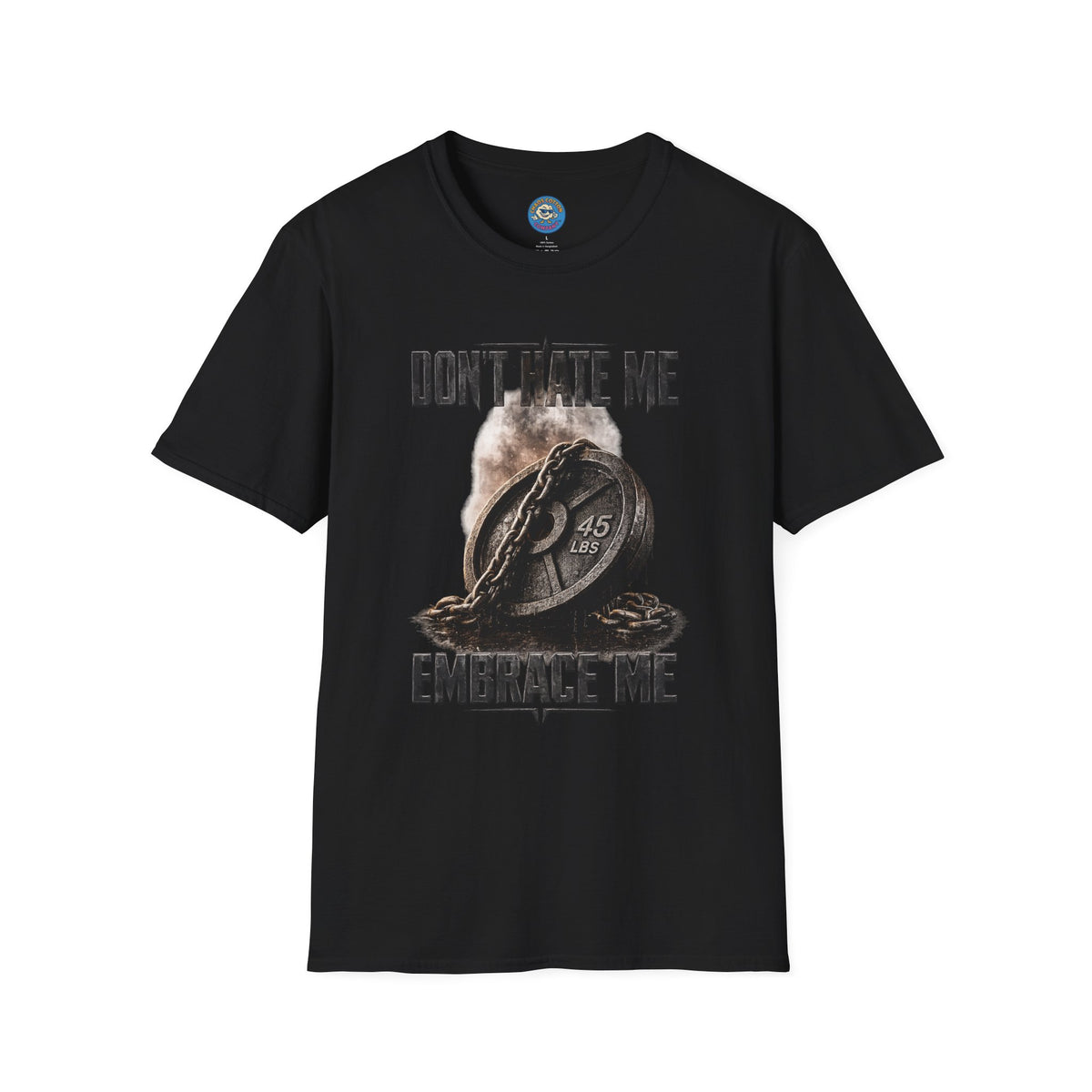 Don't Hate Me Embrace Me T-Shirt | Plate and Chain