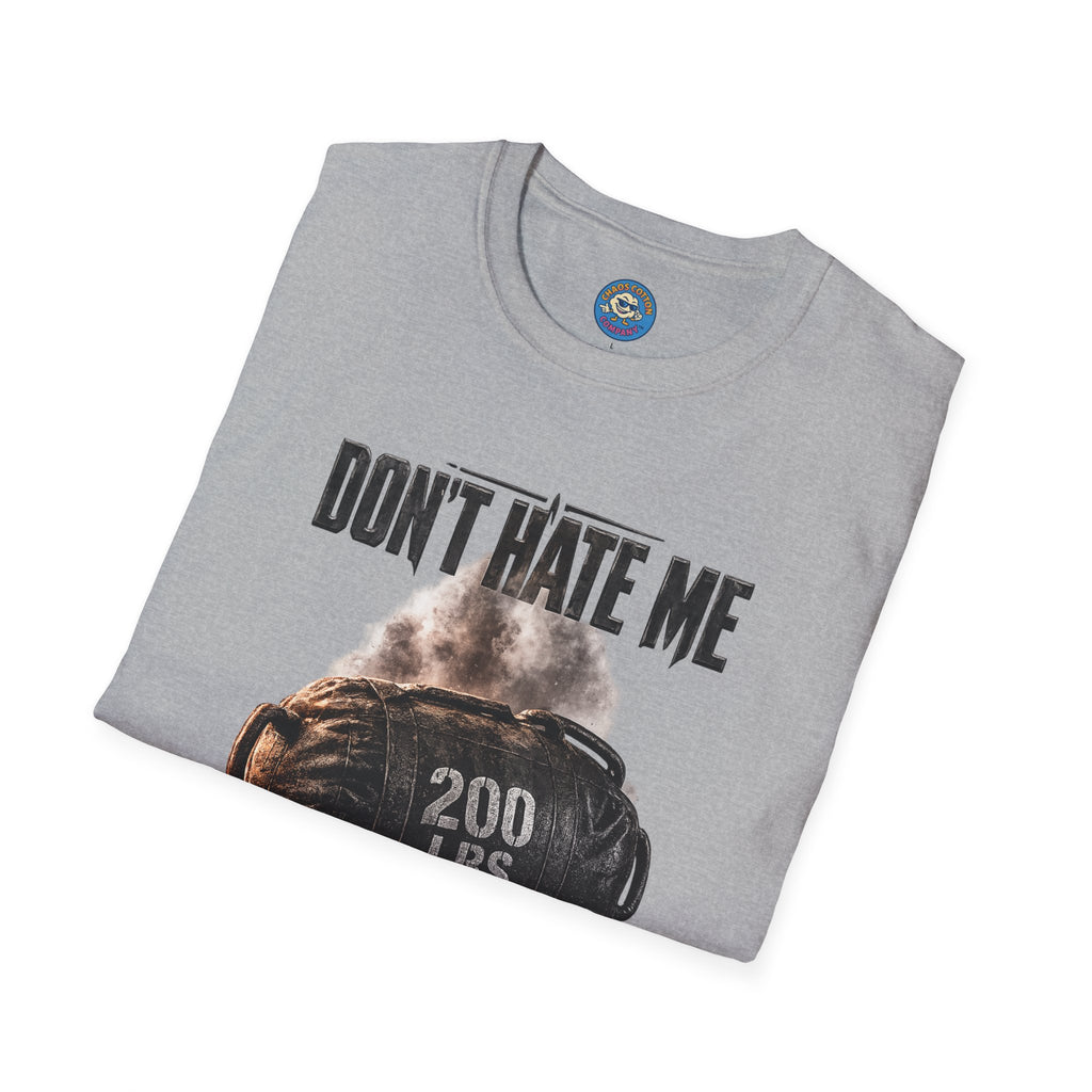 Don't Hate Me Embrace Me T-Shirt | Strongman