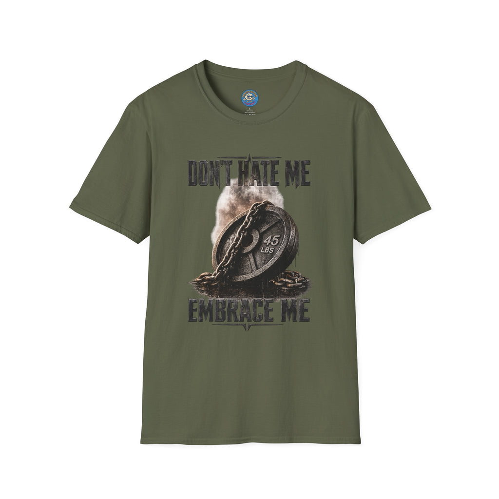 Don't Hate Me Embrace Me T-Shirt | Plate and Chain