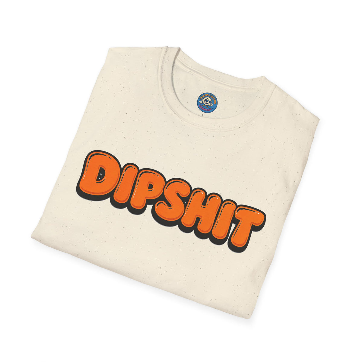 Dipshit T-Shirt