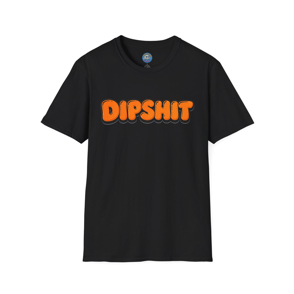 Dipshit T-Shirt