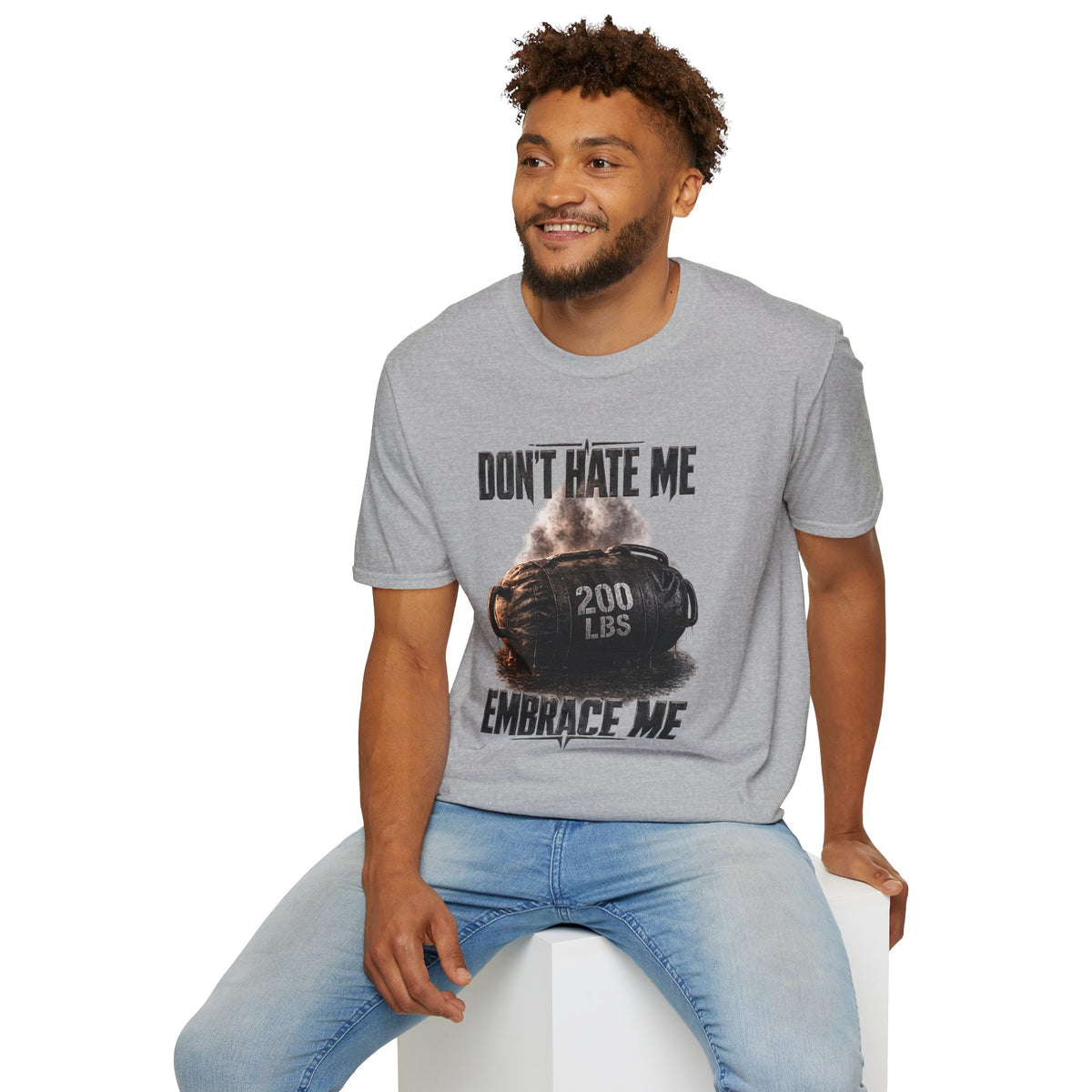 Don't Hate Me Embrace Me T-Shirt | Strongman