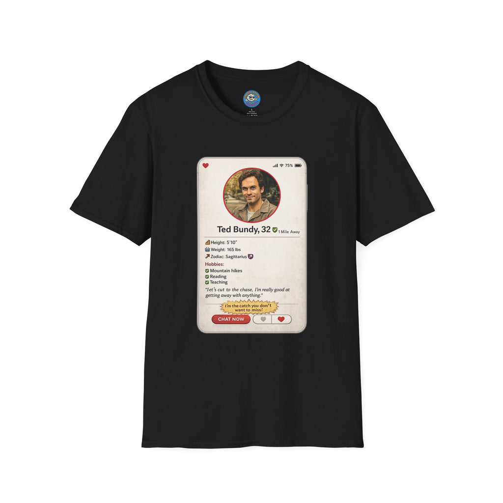 Ted Bundy Dating Profile T-Shirt