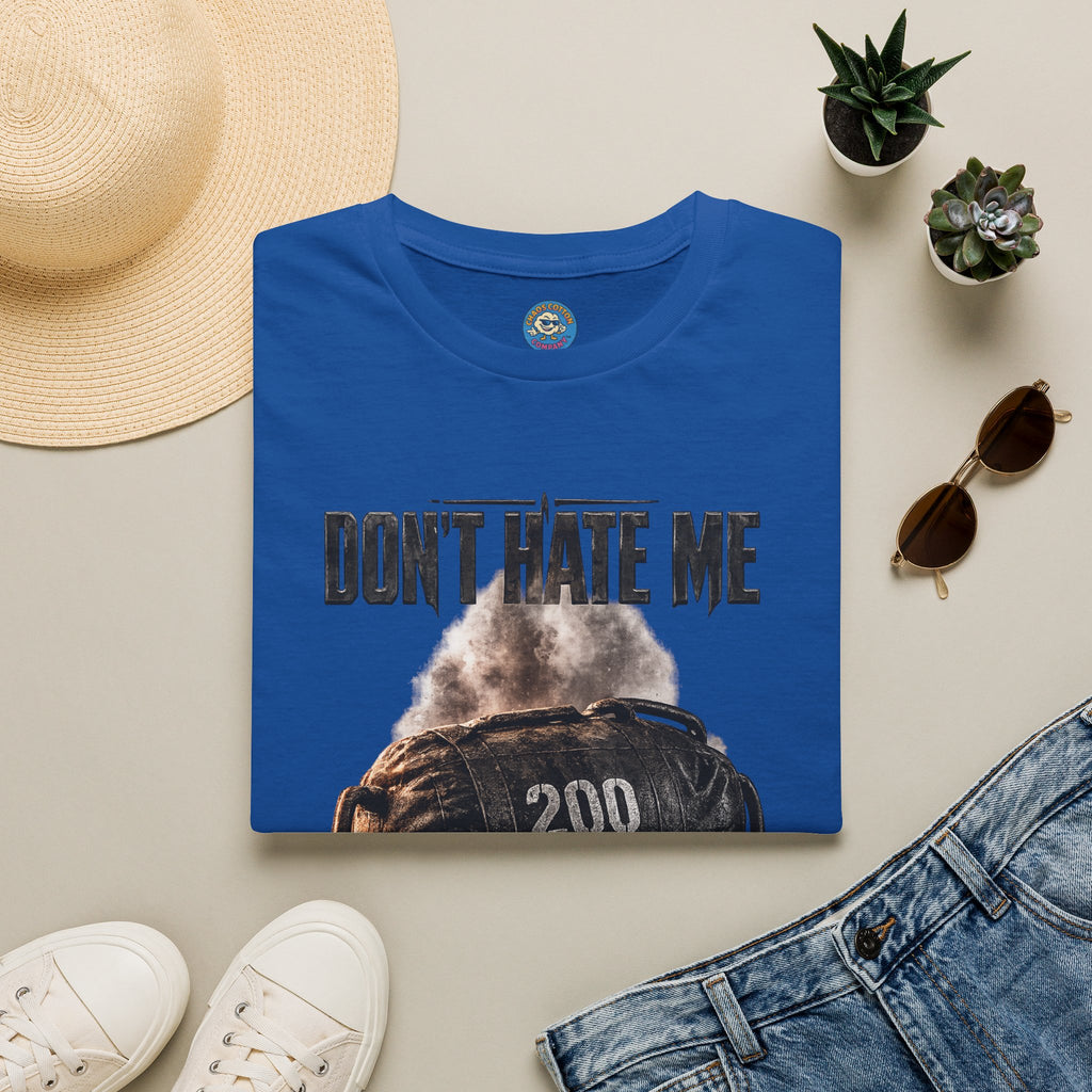 Don't Hate Me Embrace Me T-Shirt | Strongman