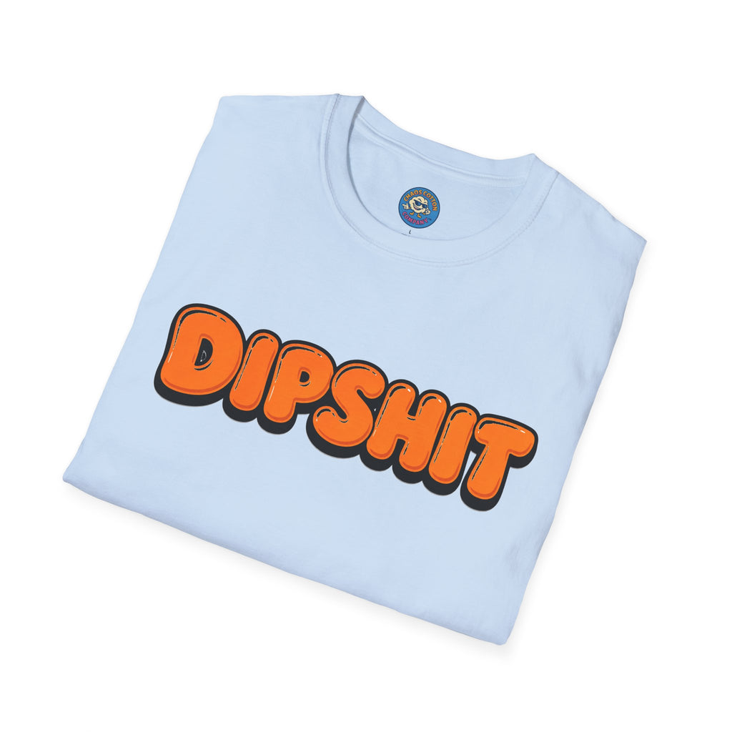 Dipshit T-Shirt