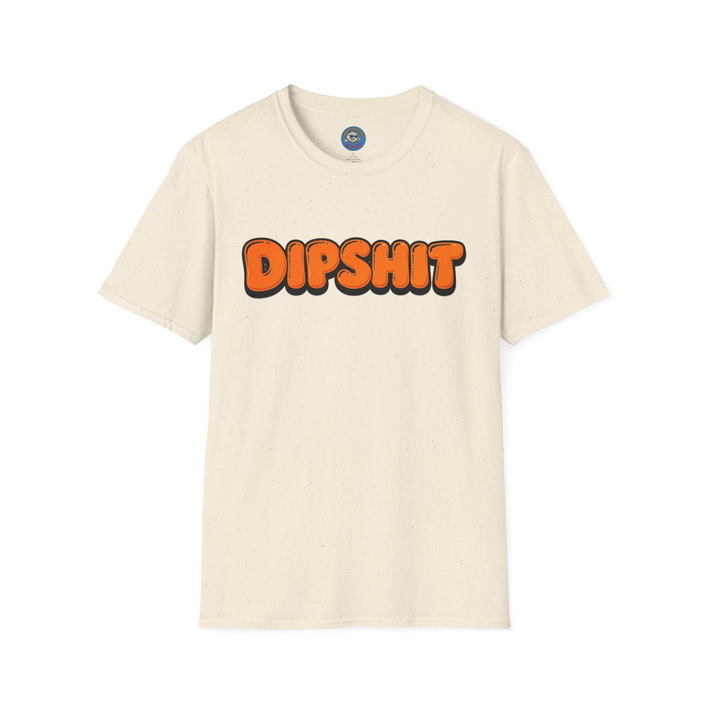 Dipshit T-Shirt