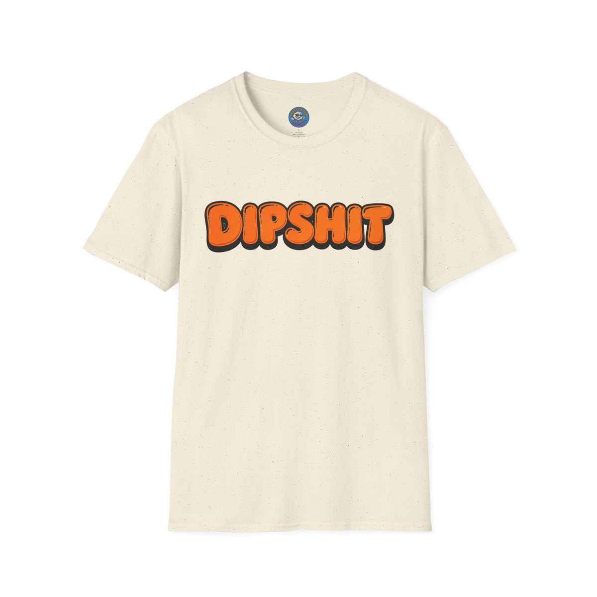 Dipshit T-Shirt