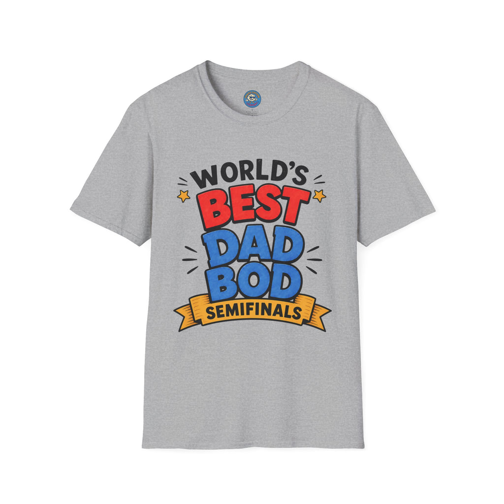 World's Best Dad Bod Semifinals T-Shirt