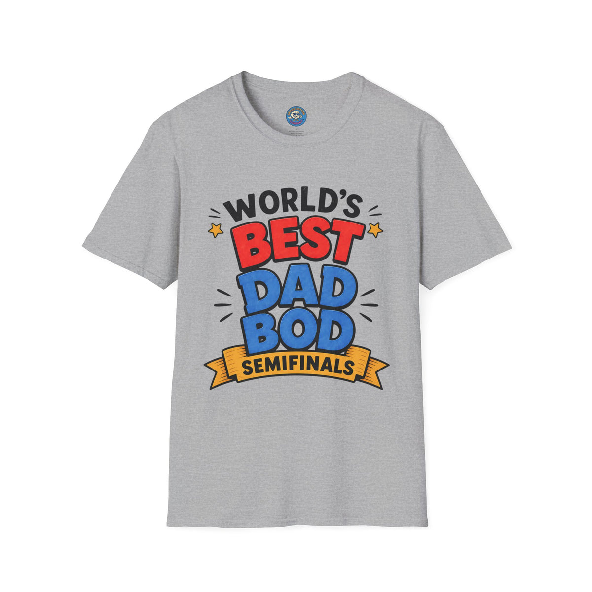 World's Best Dad Bod Semifinals T-Shirt