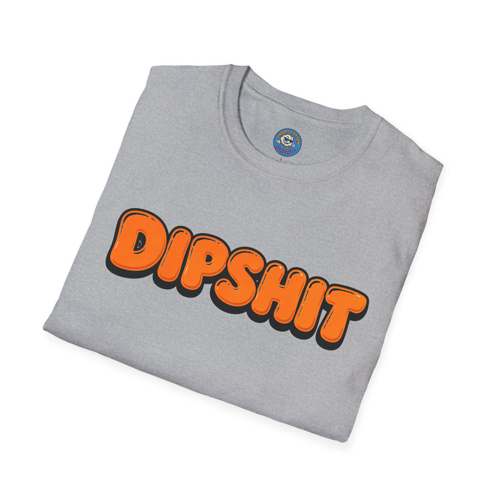 Dipshit T-Shirt
