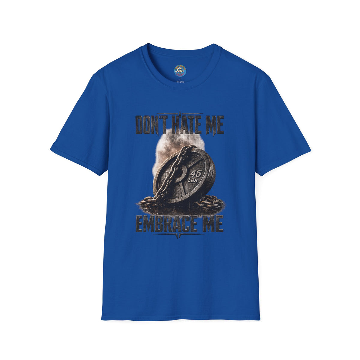 Don't Hate Me Embrace Me T-Shirt | Plate and Chain