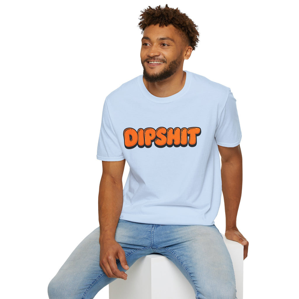 Dipshit T-Shirt