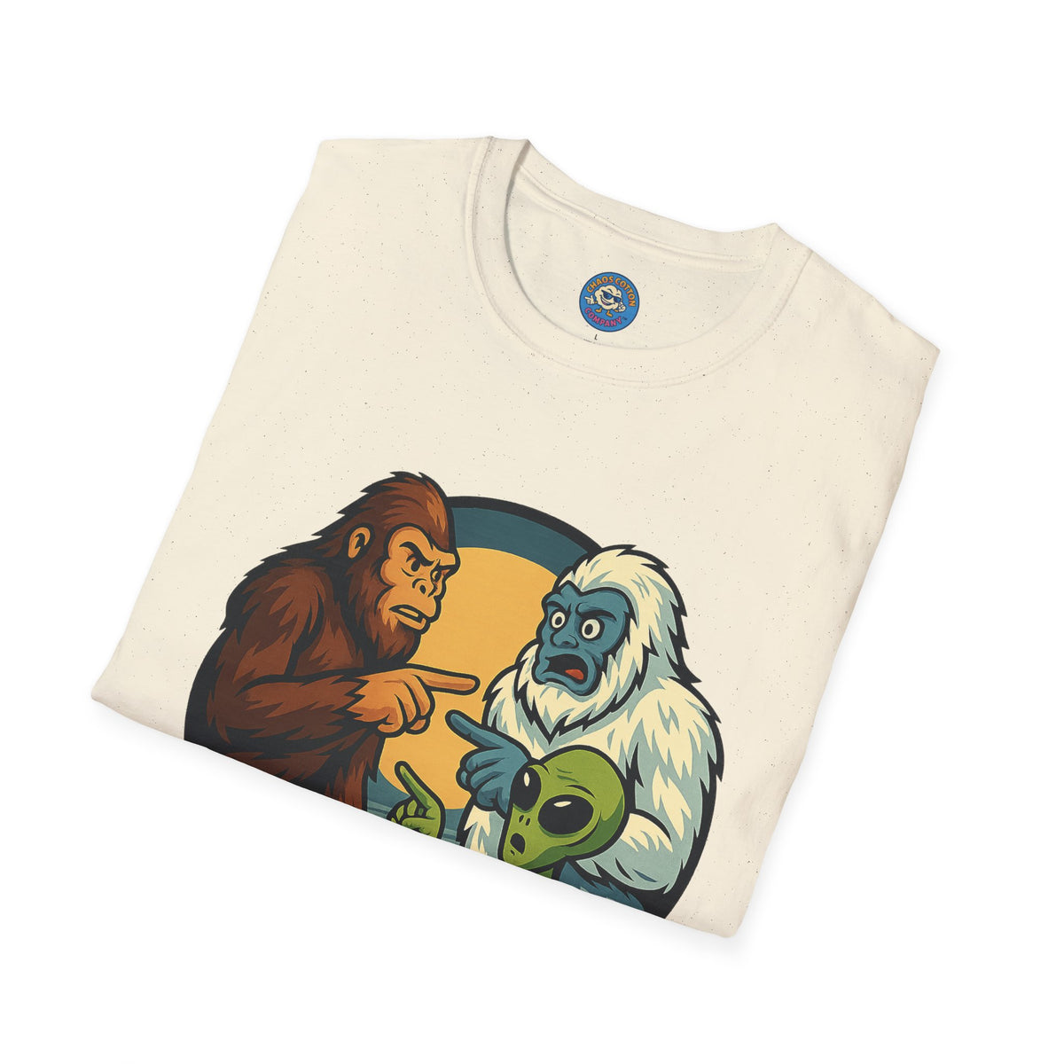 Wait... Youre Real Too? Bigfoot, Yeti and Alien T-Shirt