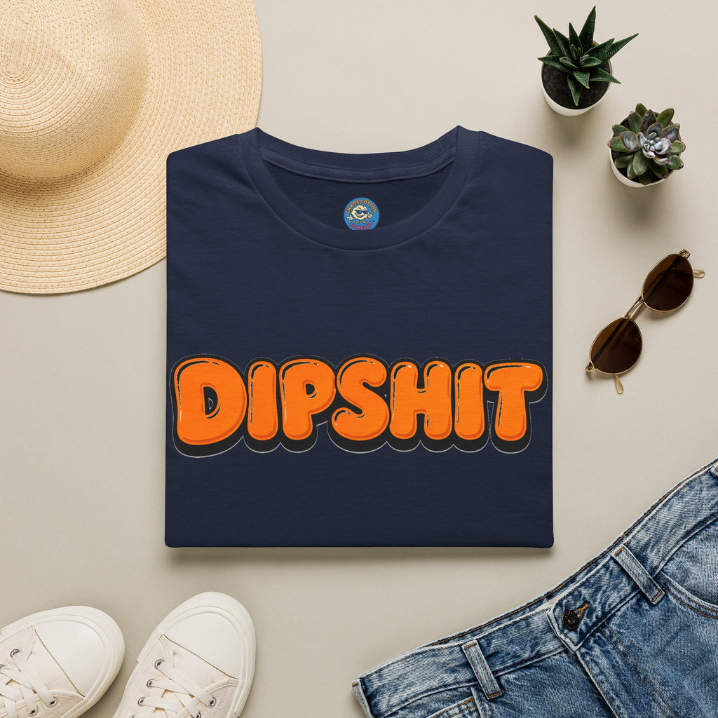 Dipshit T-Shirt